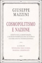 Cosmopolitismo e nazione. Scritti sulla democrazia, l autodeterminazione dei popoli e le relazioni internazionali