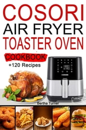 Cosori Air Fryer Toaster Oven Cookbook