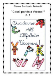 «Cossì parlen a Verona». Quaderno dell alfabeto veronese. 1.