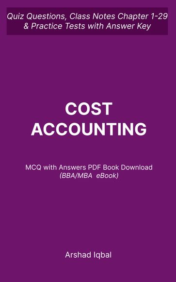 Cost Accounting MCQ PDF Book   BBA MBA Accounting MCQ Questions and Answers PDF - Arshad Iqbal