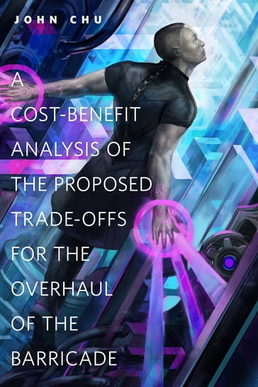A Cost-Benefit Analysis of the Proposed Trade-Offs for the Overhaul of the Barricade - John Chu