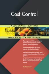 Cost Control A Complete Guide - 2019 Edition