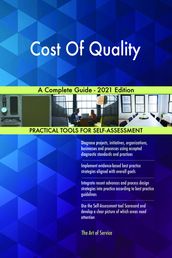 Cost Of Quality A Complete Guide - 2021 Edition