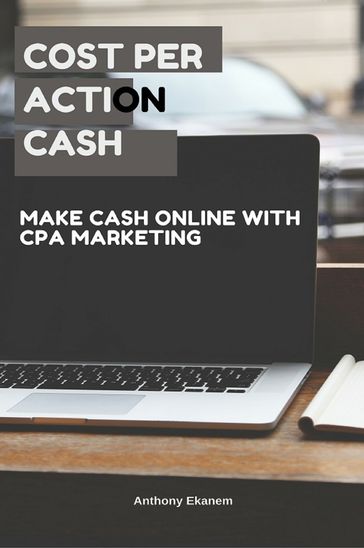 Cost Per Action Cash - Anthony Ekanem