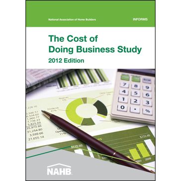 Cost of Doing Business Study, 2012 Edition - NAHB Business Management - Information Technology