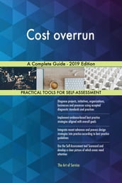 Cost overrun A Complete Guide - 2019 Edition