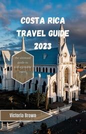 Costa Rica travel guide 2023