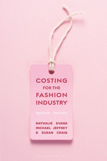 Costing for the Fashion Industry - Michael Jeffrey - Professor Nathalie Evans - Susan Craig