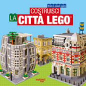 Costruisci la città Lego®. Ediz. a colori