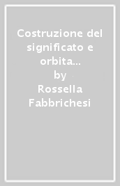 Costruzione del significato e orbita delle passioni. Alla ricerca della semantica