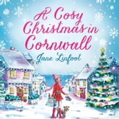 A Cosy Christmas in Cornwall: The most heartwarming and funny Christmas romance of the year!