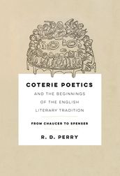 Coterie Poetics and the Beginnings of the English Literary Tradition