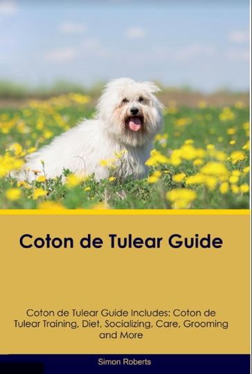 Coton de Tulear Guide Coton de Tulear Guide Includes - Simon Roberts