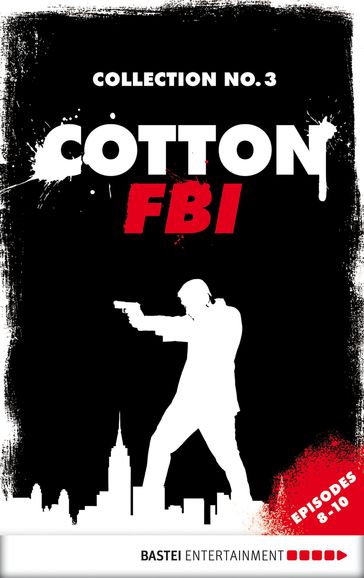 Cotton FBI Collection No. 3 - Alfred Bekker - Peter Mennigen
