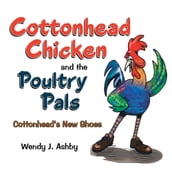 Cottonhead Chicken and the Poultry Pals