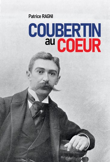 Coubertin au cœur - Patrice Ragni