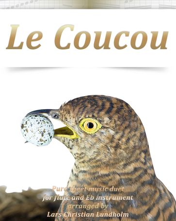 Le Coucou Pure sheet music duet for flute and Eb instrument arranged by Lars Christian Lundholm - Pure Sheet music