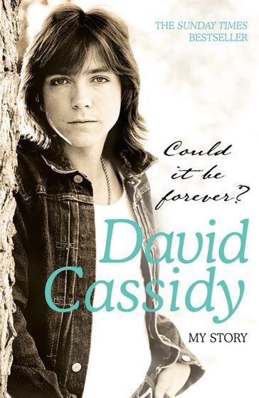 Could It Be Forever? My Story - David Cassidy