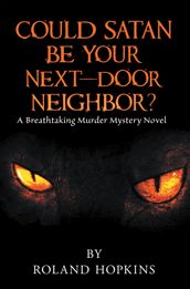 Could Satan Be Your Next-Door Neighbor?