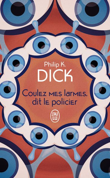 Coulez mes larmes, dit le policier - Étienne Barillier - Philip K. Dick