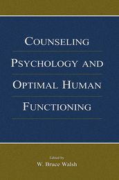 Counseling Psychology and Optimal Human Functioning