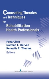 Counseling Theories and Techniques for Rehabilitation Health Professionals