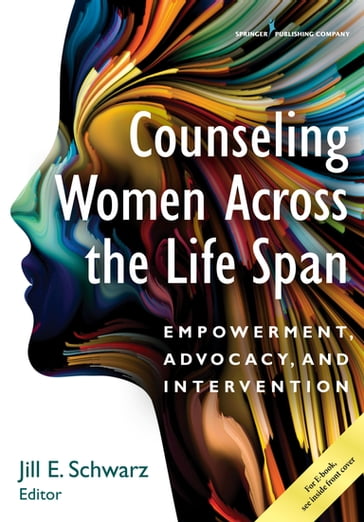 Counseling Women Across the Life Span - Jill Schwarz - PhD - NCC