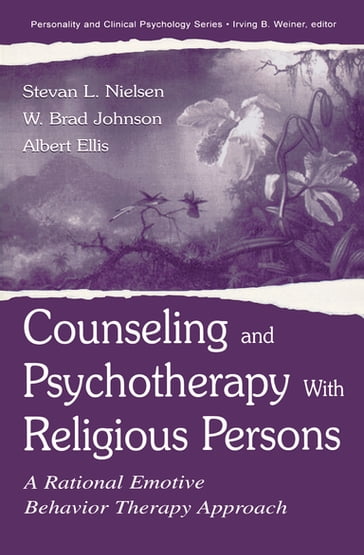 Counseling and Psychotherapy With Religious Persons - Albert Ellis - Stevan L. Nielsen - W. Brad Johnson