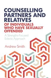 Counselling Partners and Relatives of Individuals who have Sexually Offended