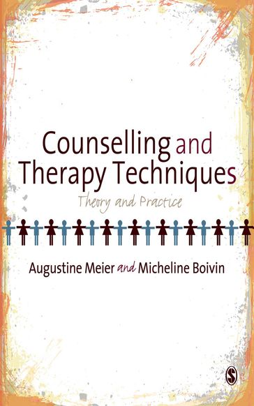 Counselling and Therapy Techniques - Augustine Meier - Micheline Boivin