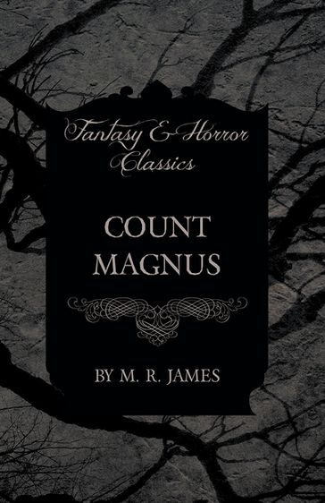 Count Magnus (Fantasy and Horror Classics) - M. R. James