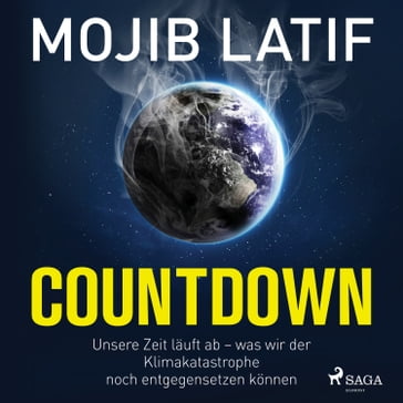 Countdown: Unsere Zeit läuft ab  was wir der Klimakatastrophe noch entgegensetzen können - Mojib Latif