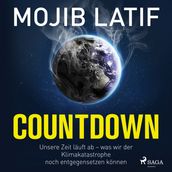 Countdown: Unsere Zeit läuft ab  was wir der Klimakatastrophe noch entgegensetzen können
