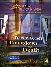 Countdown to Death (Mills & Boon Love Inspired) (Magnolia Medical, Book 1)