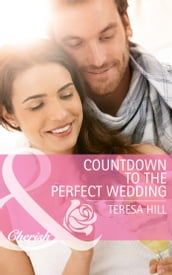 Countdown to the Perfect Wedding (Mills & Boon Cherish)