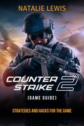 Counter-Strike 2 Game Guide