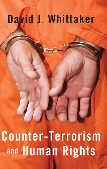 Counter-Terrorism and Human Rights - David J. Whittaker