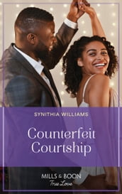 Counterfeit Courtship (Heart & Soul, Book 3) (Mills & Boon True Love)