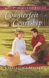 Counterfeit Courtship (Mills & Boon Love Inspired Historical)