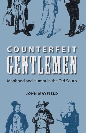 Counterfeit Gentlemen - John Mayfield