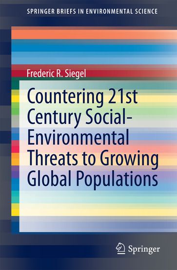 Countering 21st Century Social-Environmental Threats to Growing Global Populations - Frederic R. Siegel