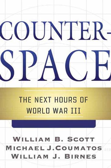 Counterspace - William B. Scott - Michael J. Coumatos - William J. Birnes