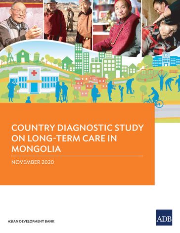 Country Diagnostic Study on Long-Term Care in Mongolia - Asian Development Bank