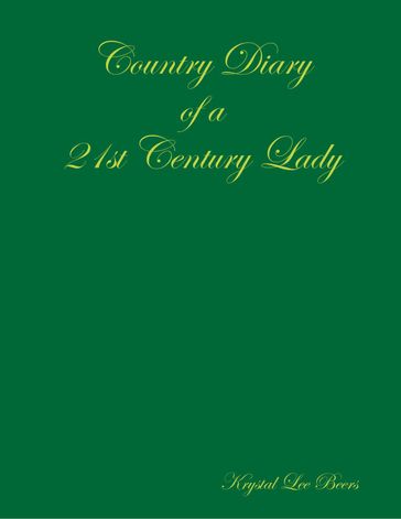 Country Diary of a 21st Century Lady - Krystal Lee Beers