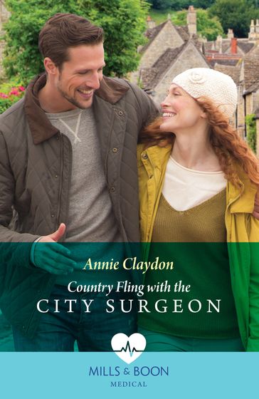 Country Fling With The City Surgeon (Mills & Boon Medical) - Annie Claydon