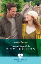 Country Fling With The City Surgeon (Mills & Boon Medical)