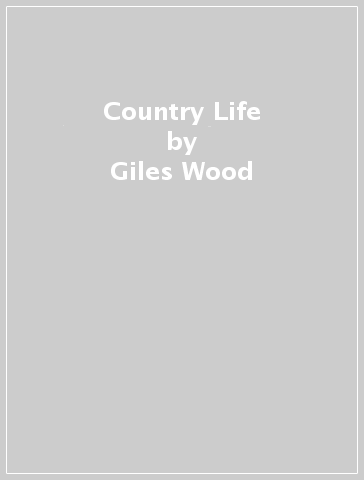 Country Life - Giles Wood - Mary Killen