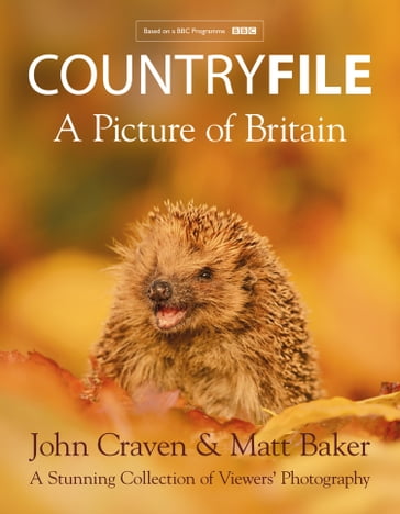 Countryfile  A Picture of Britain: A Stunning Collection of Viewers' Photography - John Craven - Matt Baker