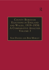 County Borough Elections in England and Wales, 19191938: A Comparative Analysis