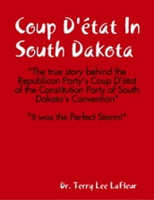 Coup D état In South Dakota